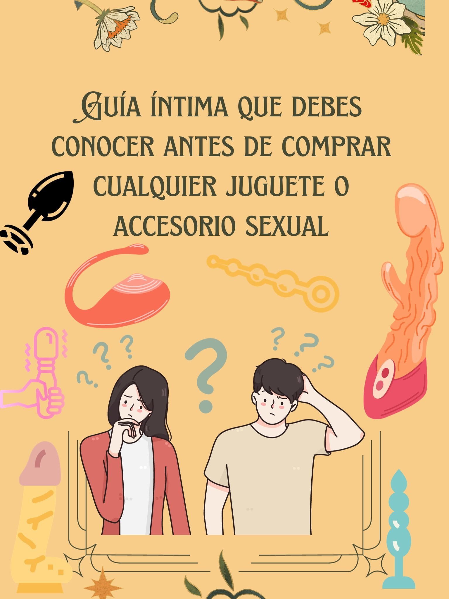 GUÍA ÍNTIMA QUE DEBES CONOCER ANTES DE COMPRAR CUALQUIER JUGUETE O ACCESORIO SEXUAL